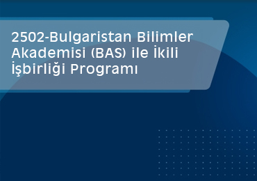 2502 - Araştırma Projeleri- BAS ile İkili İşbirliği Destek Programı